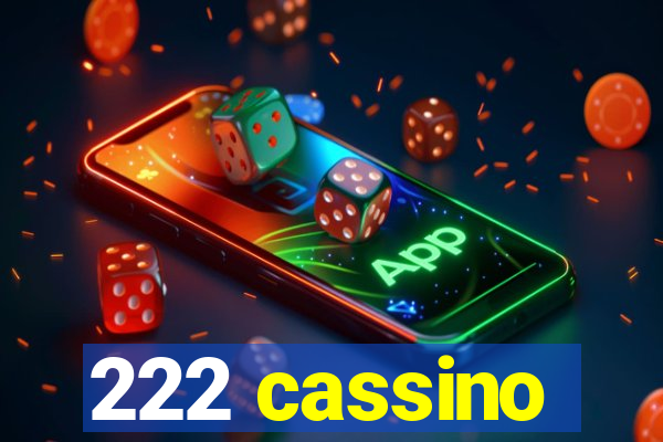 222 cassino